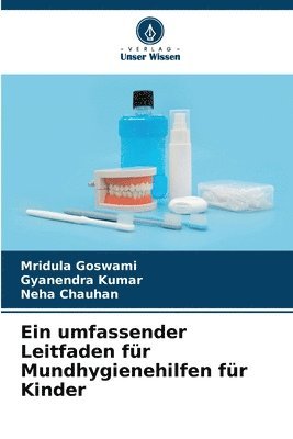 bokomslag Ein umfassender Leitfaden fr Mundhygienehilfen fr Kinder