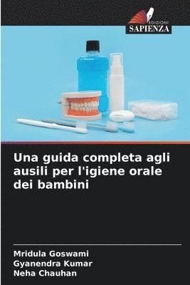 bokomslag Una guida completa agli ausili per l'igiene orale dei bambini