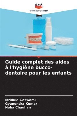 Guide complet des aides  l'hygine bucco-dentaire pour les enfants 1