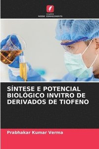 bokomslag Sntese E Potencial Biolgico Invitro de Derivados de Tiofeno