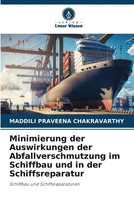 Minimierung der Auswirkungen der Abfallverschmutzung im Schiffbau und in der Schiffsreparatur 1