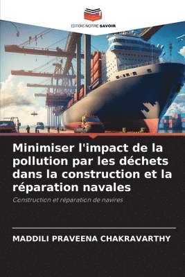 Minimiser l'impact de la pollution par les dchets dans la construction et la rparation navales 1
