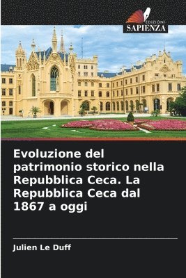 Evoluzione del patrimonio storico nella Repubblica Ceca. La Repubblica Ceca dal 1867 a oggi 1