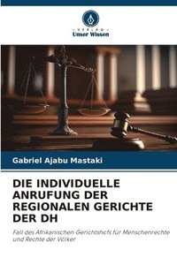bokomslag Die Individuelle Anrufung Der Regionalen Gerichte Der Dh