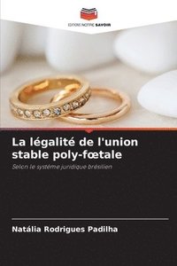 bokomslag La lgalit de l'union stable poly-foetale