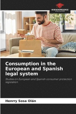 Consumption in the European and Spanish legal system 1