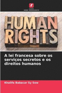 bokomslag A lei francesa sobre os servios secretos e os direitos humanos