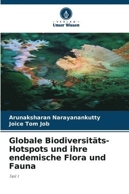 Globale Biodiversitts-Hotspots und ihre endemische Flora und Fauna 1