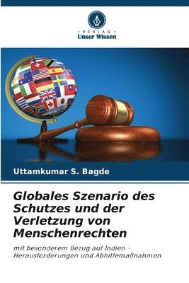 Globales Szenario des Schutzes und der Verletzung von Menschenrechten 1