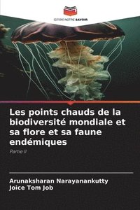 bokomslag Les points chauds de la biodiversit mondiale et sa flore et sa faune endmiques