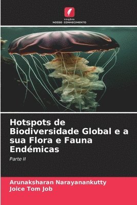 Hotspots de Biodiversidade Global e a sua Flora e Fauna Endmicas 1