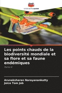 bokomslag Les points chauds de la biodiversit mondiale et sa flore et sa faune endmiques