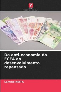 bokomslag Da anti-economia do FCFA ao desenvolvimento repensado