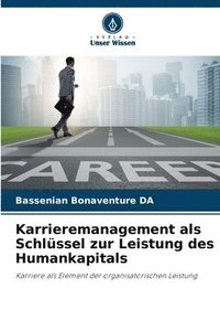 bokomslag Karrieremanagement als Schlssel zur Leistung des Humankapitals