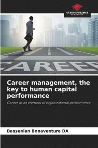 bokomslag Career management, the key to human capital performance