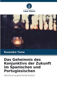 bokomslag Das Geheimnis des Konjunktivs der Zukunft im Spanischen und Portugiesischen