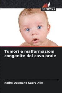 bokomslag Tumori e malformazioni congenite del cavo orale
