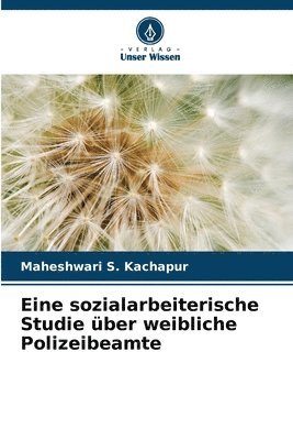 bokomslag Eine sozialarbeiterische Studie ber weibliche Polizeibeamte