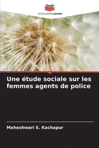 bokomslag Une tude sociale sur les femmes agents de police