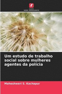 bokomslag Um estudo de trabalho social sobre mulheres agentes da polcia