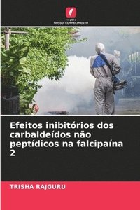 bokomslag Efeitos inibitrios dos carbaldedos no peptdicos na falcipana 2