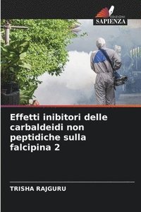 bokomslag Effetti inibitori delle carbaldeidi non peptidiche sulla falcipina 2