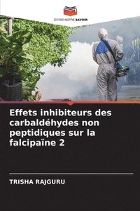 bokomslag Effets inhibiteurs des carbaldhydes non peptidiques sur la falcipane 2