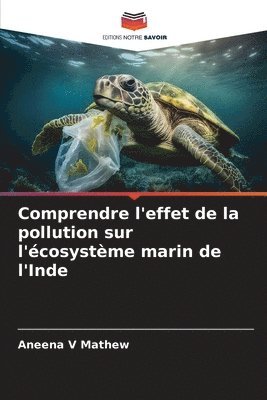 bokomslag Comprendre l'effet de la pollution sur l'cosystme marin de l'Inde
