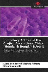 bokomslag Inhibitory Action of the Crajiru Arrabidaea Chica (Humb. & Bonpl.) B.Verlt