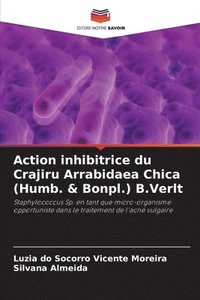 bokomslag Action inhibitrice du Crajiru Arrabidaea Chica (Humb. & Bonpl.) B.Verlt