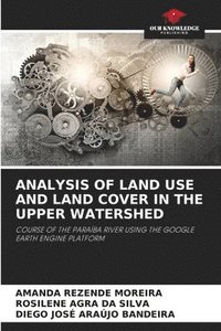 bokomslag Analysis of Land Use and Land Cover in the Upper Watershed