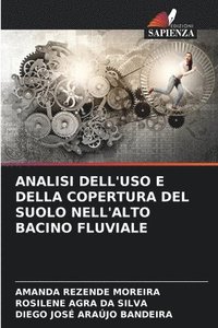 bokomslag Analisi Dell'uso E Della Copertura del Suolo Nell'alto Bacino Fluviale