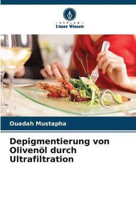 bokomslag Depigmentierung von Olivenl durch Ultrafiltration