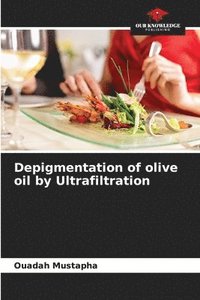 bokomslag Depigmentation of olive oil by Ultrafiltration