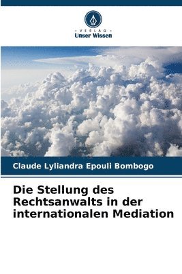 bokomslag Die Stellung des Rechtsanwalts in der internationalen Mediation
