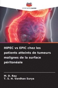 bokomslag HIPEC vs EPIC chez les patients atteints de tumeurs malignes de la surface pritonale