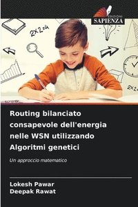 bokomslag Routing bilanciato consapevole dell'energia nelle WSN utilizzando Algoritmi genetici