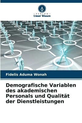 Demografische Variablen des akademischen Personals und Qualitt der Dienstleistungen 1