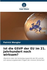 bokomslag Ist die GSVP der EU im 21. Jahrhundert noch wirksam?