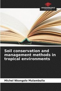 bokomslag Soil conservation and management methods in tropical environments