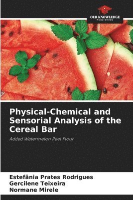 Physical-Chemical and Sensorial Analysis of the Cereal Bar 1