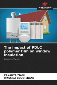 bokomslag The impact of PDLC polymer film on window insulation