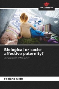bokomslag Biological or socio-affective paternity?