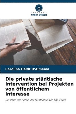 bokomslag Die private stdtische Intervention bei Projekten von ffentlichem Interesse