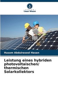 bokomslag Leistung eines hybriden photovoltaischen/ thermischen Solarkollektors