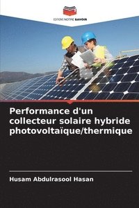 bokomslag Performance d'un collecteur solaire hybride photovoltaque/thermique