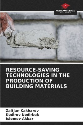 Resource-Saving Technologies in the Production of Building Materials 1