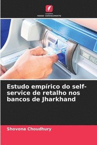 bokomslag Estudo emprico do self-service de retalho nos bancos de Jharkhand