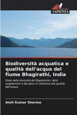 bokomslag Biodiversit acquatica e qualit dell'acqua del fiume Bhagirathi, India