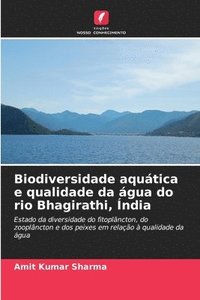 bokomslag Biodiversidade aqutica e qualidade da gua do rio Bhagirathi, ndia